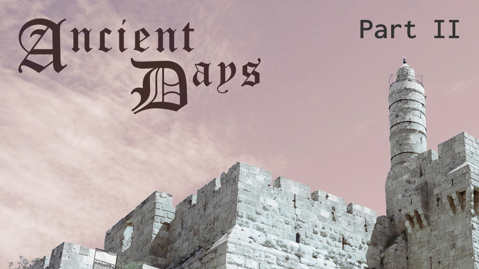 You are currently viewing Ancient Days – Part II