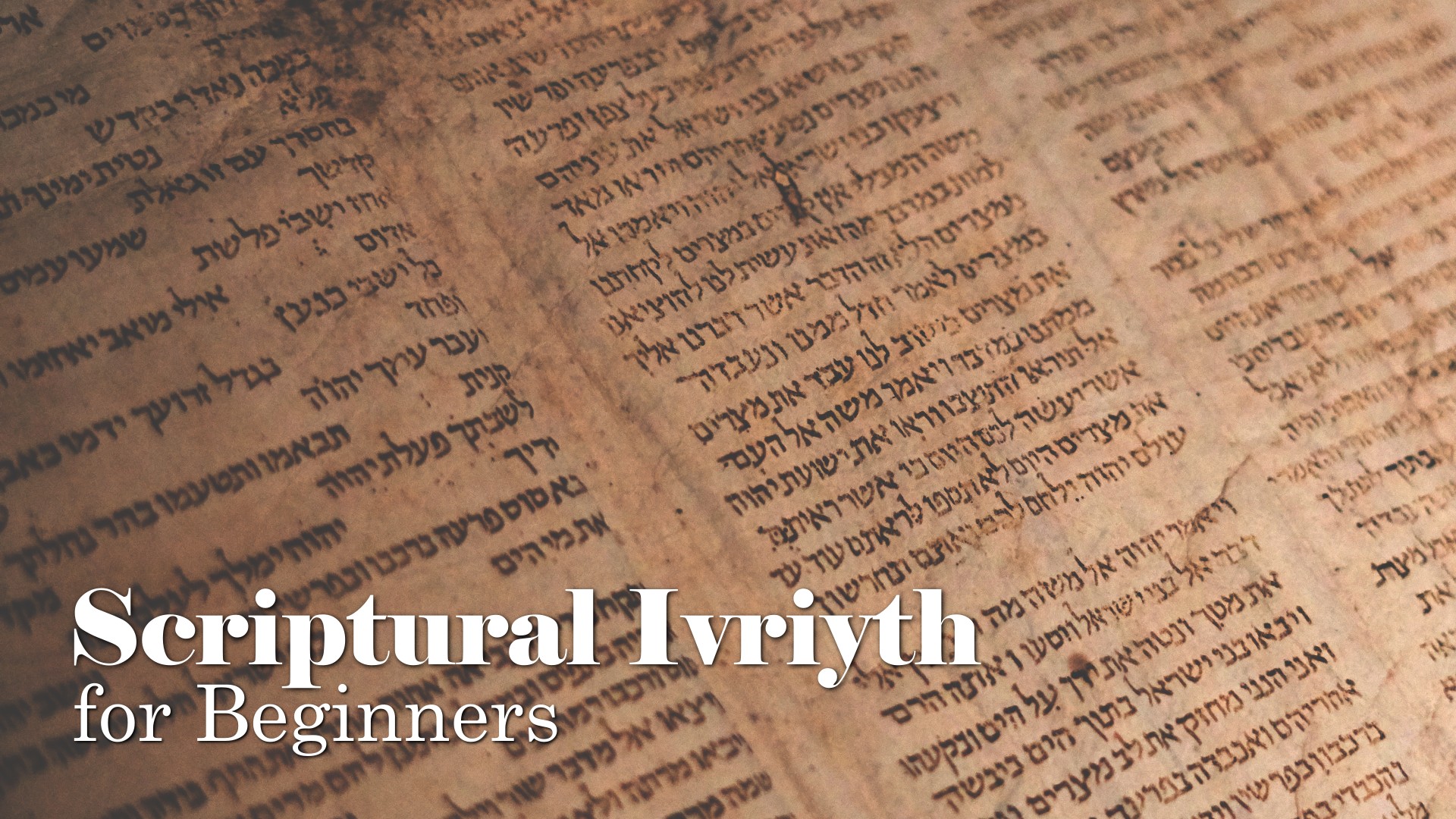 You are currently viewing Scriptural Ivriyth for Beginners